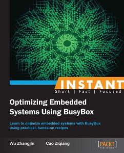 Instant Optimizing Embedded Systems Using BusyBox (eBook, ePUB) - Zhangjin, Wu; Ziqiang, Cao
