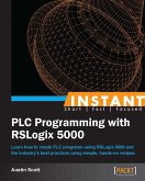 Instant PLC Programming with RSLogix 5000 (eBook, ePUB)