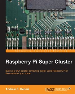 Raspberry Pi Super Cluster (eBook, ePUB) - Dennis, Andrew K.