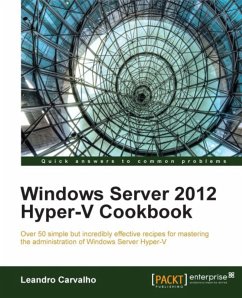 Windows Server 2012 Hyper-V Cookbook (eBook, ePUB) - Carvalho, Leandro