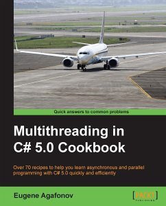 Multithreading in C# 5.0 Cookbook (eBook, ePUB) - Agafonov, Evgenii