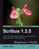 Scribus 1.3.5: Beginner's Guide (eBook, ePUB)