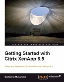 Getting Started with Citrix XenApp 6.5 (eBook, ePUB)