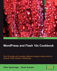 WordPress and Flash 10x Cookbook (eBook, ePUB) - Peter, Spannagle; Sarah, Soward