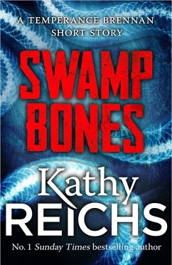 Swamp Bones: A Temperance Brennan Short Story (eBook, ePUB) - Reichs, Kathy