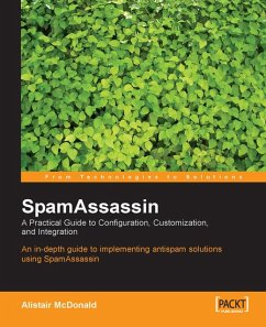 SpamAssassin: A practical guide to integration and configuration (eBook, ePUB) - Mcdonald, Alistair; Fitzpatrick, Brian