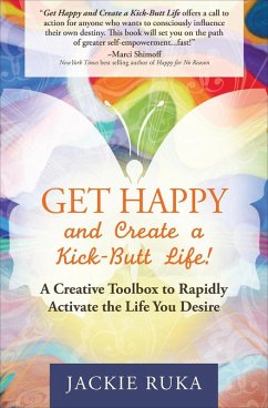 Cover Get Happy and Create a Kick-Butt Life! (eBook, ePUB)