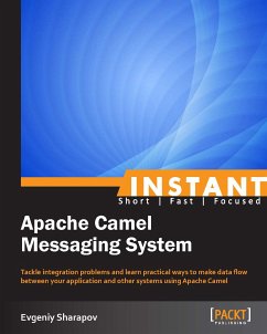 Instant Apache Camel Messaging System (eBook, ePUB) - Sharapov, Evgeniy