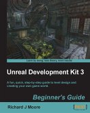 Unreal Development Kit Beginner's Guide (eBook, ePUB)