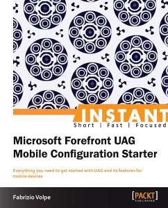 Instant Microsoft Forefront UAG Mobile Configuration Starter (eBook, ePUB) - Volpe, Fabrizio