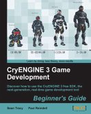 CryENGINE 3 Game Development - Beginner's Guide (eBook, ePUB)