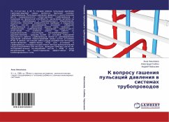 K woprosu gasheniq pul'sacij dawleniq w sistemah truboprowodow - Nikolaeva, Anna;Skibin, Aleksandr;Chernyshyev, Andrey
