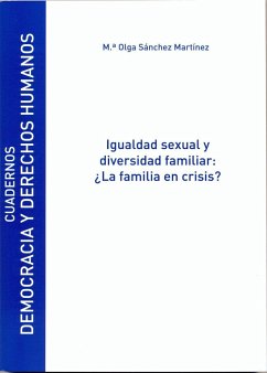 Igualdad sexual y diversidad familiar : ¿la familia en crisis? - Sánchez Martínez, María Olga