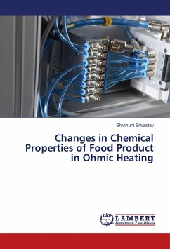 Changes in Chemical Properties of Food Product in Ohmic Heating - Srivastav, Shivmurti