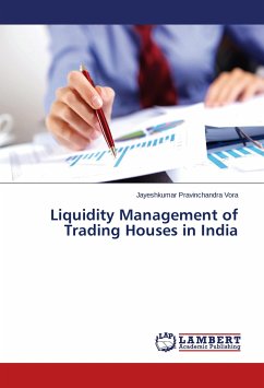 Liquidity Management of Trading Houses in India - Vora, Jayeshkumar Pravinchandra