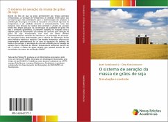 O sistema de aeração da massa de grãos de soja - Kwiatkowski Jr, Jotair;Khatchatouran, Oleg