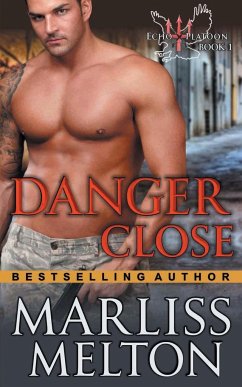 Danger Close (The Echo Platoon Series, Book 1) - Melton, Marliss