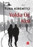 Yolda Üc Kisi