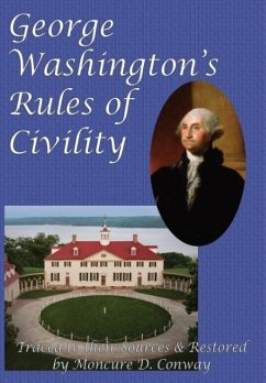 George Washington's Rules of Civility - Washington, George; Conway, Moncure D.