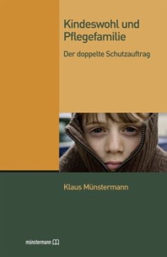 Kindeswohl und Pflegefamilie - Münstermann, Klaus