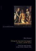 L¿image du corps dans l¿art espagnol aux XVIe et XVIIe siècles
