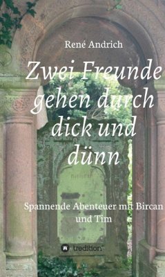 Zwei Freunde gehen durch dick und dünn (eBook, ePUB) - Andrich, René