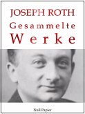 Joseph Roth - Gesammelte Werke (eBook, ePUB)