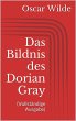 Das Bildnis des Dorian Gray (VollstÃ¤ndige Ausgabe) Oscar Wilde Author