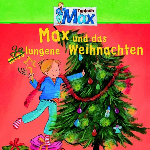 Wünsche, max 14: Max Und Das Gelungene Weihnachten - Hörbücher portofrei bei bücher.de