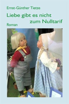 Liebe gibt es nicht zum Nulltarif (eBook, ePUB) - Tietze, Ernst-Günther