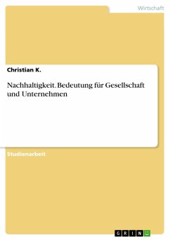 Nachhaltigkeit. Bedeutung für Gesellschaft und Unternehmen (eBook, PDF) - K., Christian