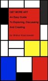 Get More Art: An Easy Guide to Exploring, Discussing and Creating (eBook, ePUB) Get More Art: An Easy Guide to Exploring, Discussing and Creating (eBook, ePUB)