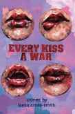 Every Kiss a War (eBook, ePUB)