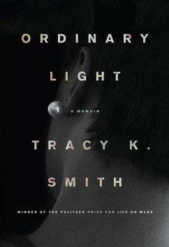 Ordinary Light: A Memoir - Smith, Tracy K.