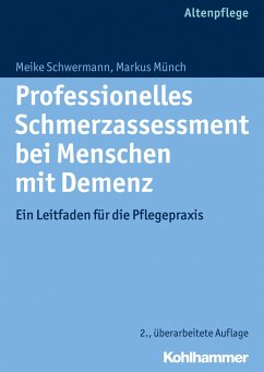 Professionelles Schmerzassessment bei Menschen mit Demenz - Schwermann, Meike;Münch, Markus
