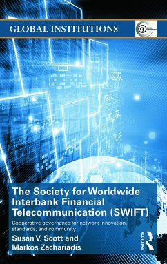 The Society for Worldwide Interbank Financial Telecommunication (Swift) - Scott, Susan V; Zachariadis, Markos