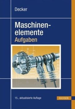 Maschinenelemente, Aufgaben - Decker, Karl-Heinz; Kabus, Karlheinz