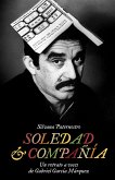 Soledad & Compañía / Soledad & Co.: Un Retrato a Voces de Gabriel García Márquez