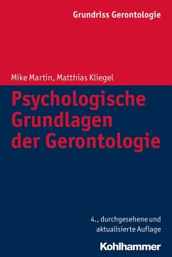 Psychologische Grundlagen der Gerontologie - Martin, Mike;Kliegel, Matthias