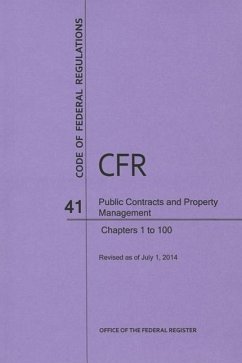 Code of Federal Regulations, Title 41, Public Contracts and Property Management, Chapter 1-100, Revised as of July 1, 2014