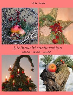 Weihnachtsdeko natürlich - ländlich - rustikal - Schulze, Ulrike
