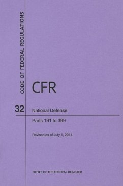 Code of Federal Regulations, Title 32, National Defense, PT. 191-399, Revised as of July 1, 2014