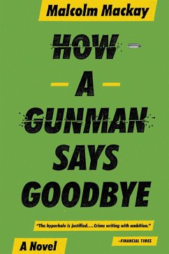 How a Gunman Says Goodbye - Mackay, Malcolm