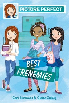 Picture Perfect #3: Best Frenemies - Simmons, Cari; Zulkey, Claire