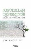 Resulullah Döneminde Egitim ve Ögretim