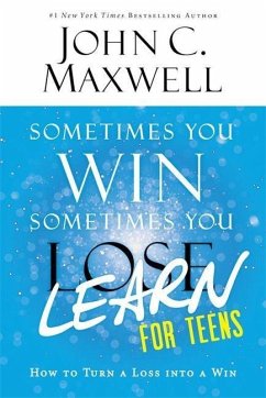 Sometimes You Win--Sometimes You Learn for Teens - Maxwell, John C.