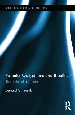 Parental Obligations and Bioethics - Prusak, Bernard G