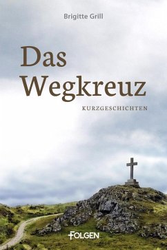 Das Wegkreuz (eBook, ePUB) - Grill, Brigitte