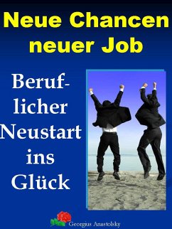 Neue Chancen neuer Job (eBook, ePUB) - Anastolsky, Georgius