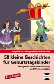 50 kleine Geschichten für Geburtstagskinder - 1.-3. Klasse